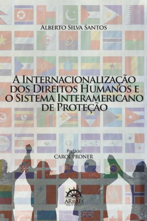 A Internacionalização dos Direitos Humanos e o Sistema Interamericano de Proteção-0