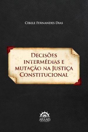 Decisões Intermédias e Mutação na Justiça Constitucional -0
