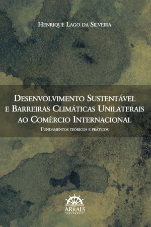 Desenvolvimento sustentável e barreiras climáticas unilaterais ao comércio internacional-0