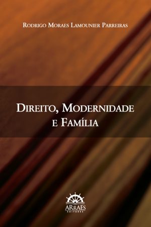 Direito, Modernidade e Família-0