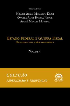 Coleção Federalismo e Tributação - Volume 4-0
