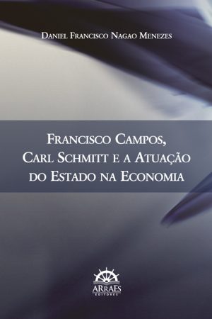 Francisco Campos, Carl Schmitt e a atuação do Estado na economia-0