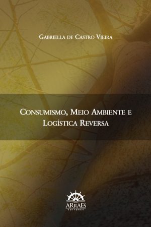CONSUMISMO, MEIO AMBIENTE E LOGÍTICA REVERSA-0