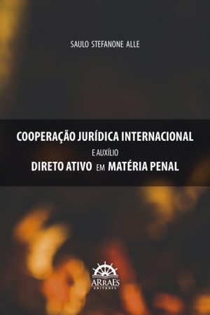 COOPERAÇÃO JURÍDICA INTERNACIONAL E AUXÍLIO DIRETO ATIVO EM MATÉRIA PENAL-0