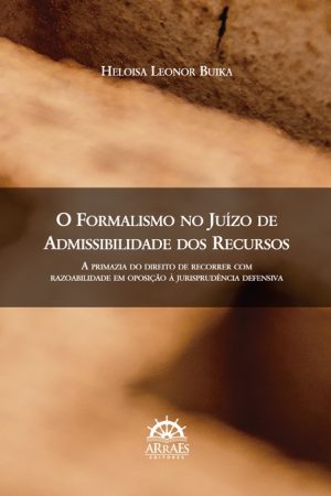 O FORMALISMO NO JUÍZO DE ADMISSIBILIDADE DOS RECURSOS-0