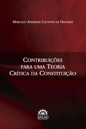 CONTRIBUIÇÕES PARA UMA TEORIA CRÍTICA DA CONSTITUIÇÃO-0