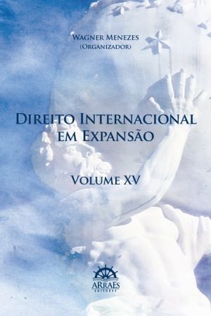 DIREITO INTERNACIONAL EM EXPANSÃO - VOL. 15-0