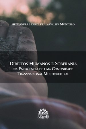 DIREITOS HUMANOS E SOBERANIA NA EMERGÊNCIA DE UMA COMUNIDADE TRANSNACIONAL MULTICULTURAL -0