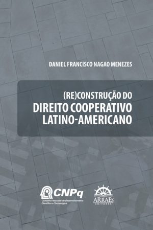 (RE)CONSTRUÇÃO DO DIREITO COOPERATIVO LATINO-AMERICANO-0