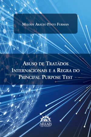 ABUSO DE TRATADOS INTERNACIONAIS E A REGRA DO PRINCIPAL PURPOSE TEST-0